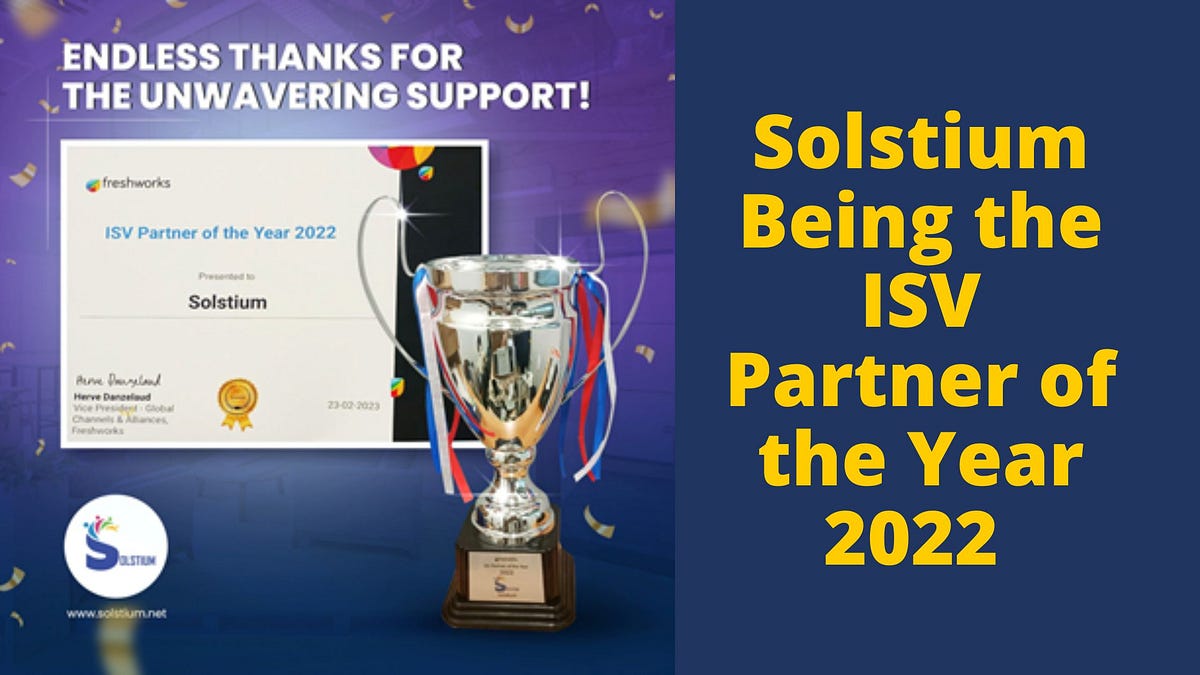 Solstium being the ISV Partner of the Year 2022 for APMEA at the Freshworks’ Annual Partner Kickoff 2023 | by Solstium India | Mar, 2023 | Medium