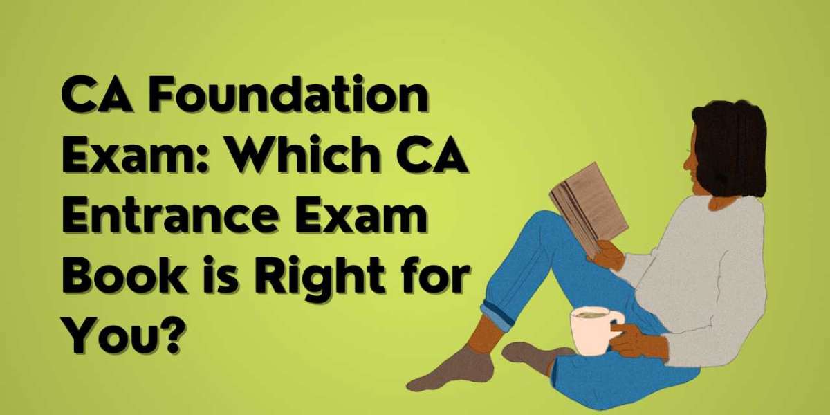 CA Foundation Exam: Which CA Entrance Exam Book is Right for You?
