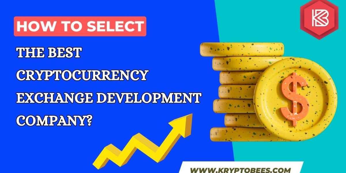 How to Select the Best Cryptocurrency Exchange Development Company?